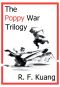 [The Poppy War 03] • The Poppy War Trilogy - the Complete Omnibus